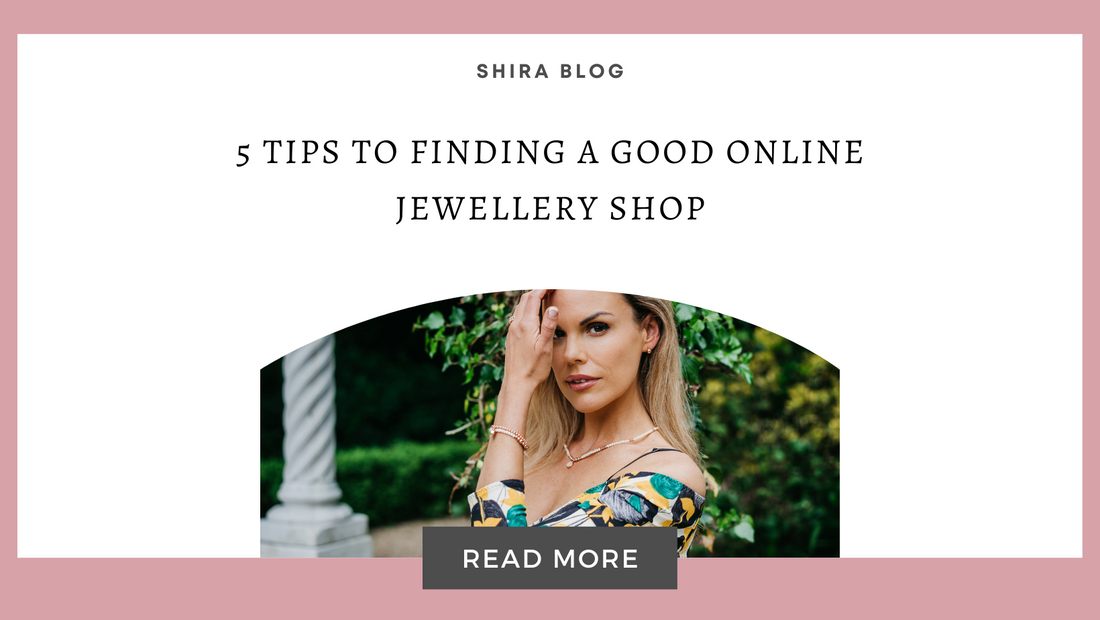 5 Tips to Finding A Good Online Jewellery Shop